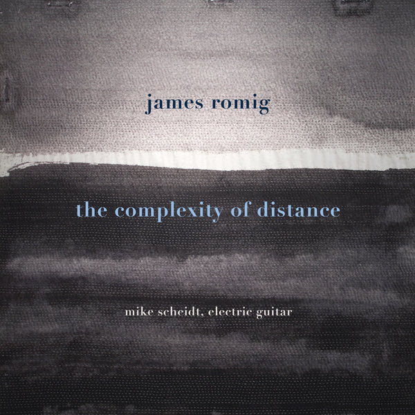 James Romig: The Complexity of Distance – New World Records