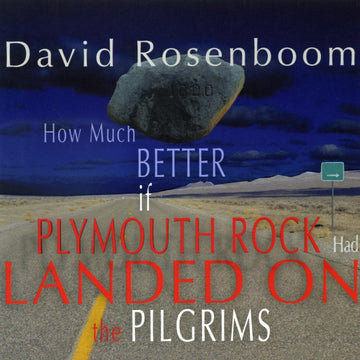 David Rosenboom: How Much Better If Plymouth Rock Had Landed on the Pilgrims