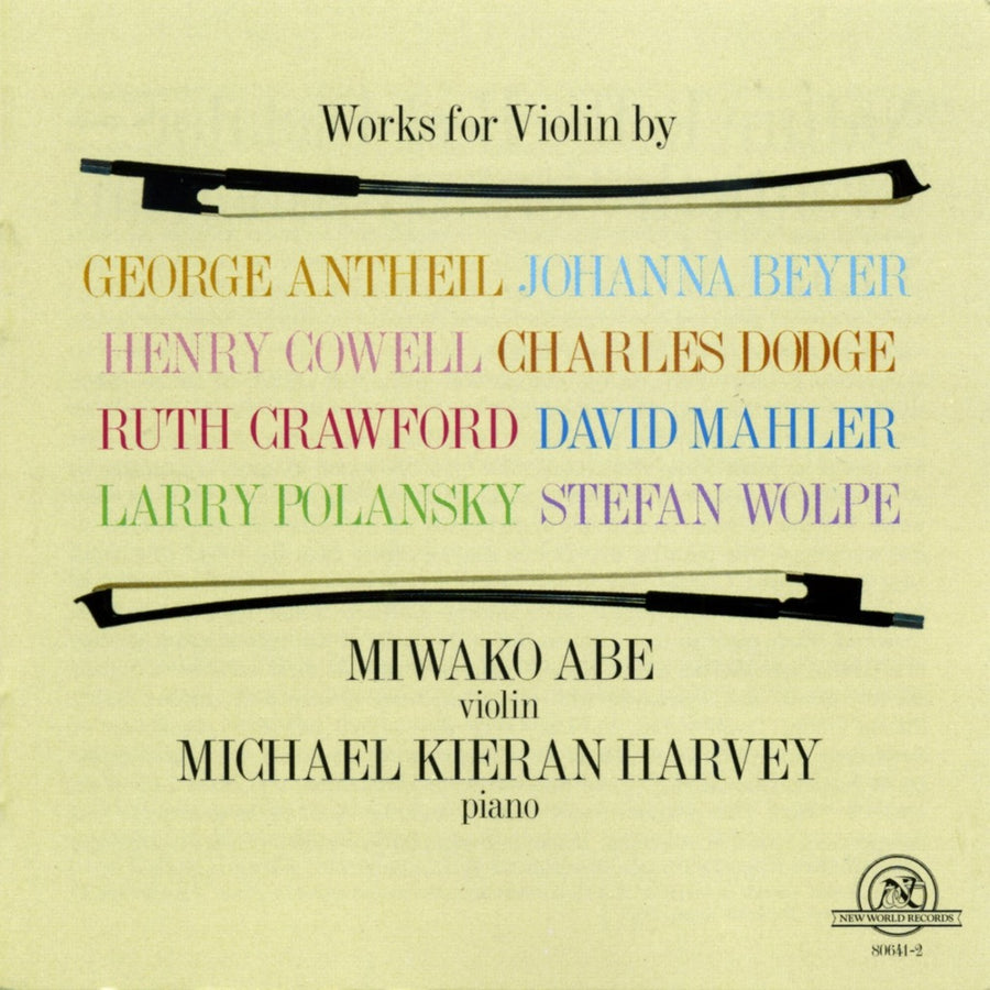 Works For Violin by Antheil, Beyer, Cowell, Dodge, Crawford, Mahler, Polansky, and Wolpe