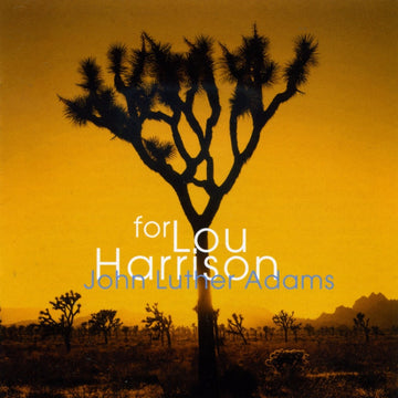 John Luther Adams: For Lou Harrison