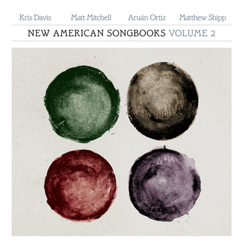 Kris Davis/Matt Mitchell/Aruán Ortiz/Matthew Shipp: New American Songbooks, Volume 2