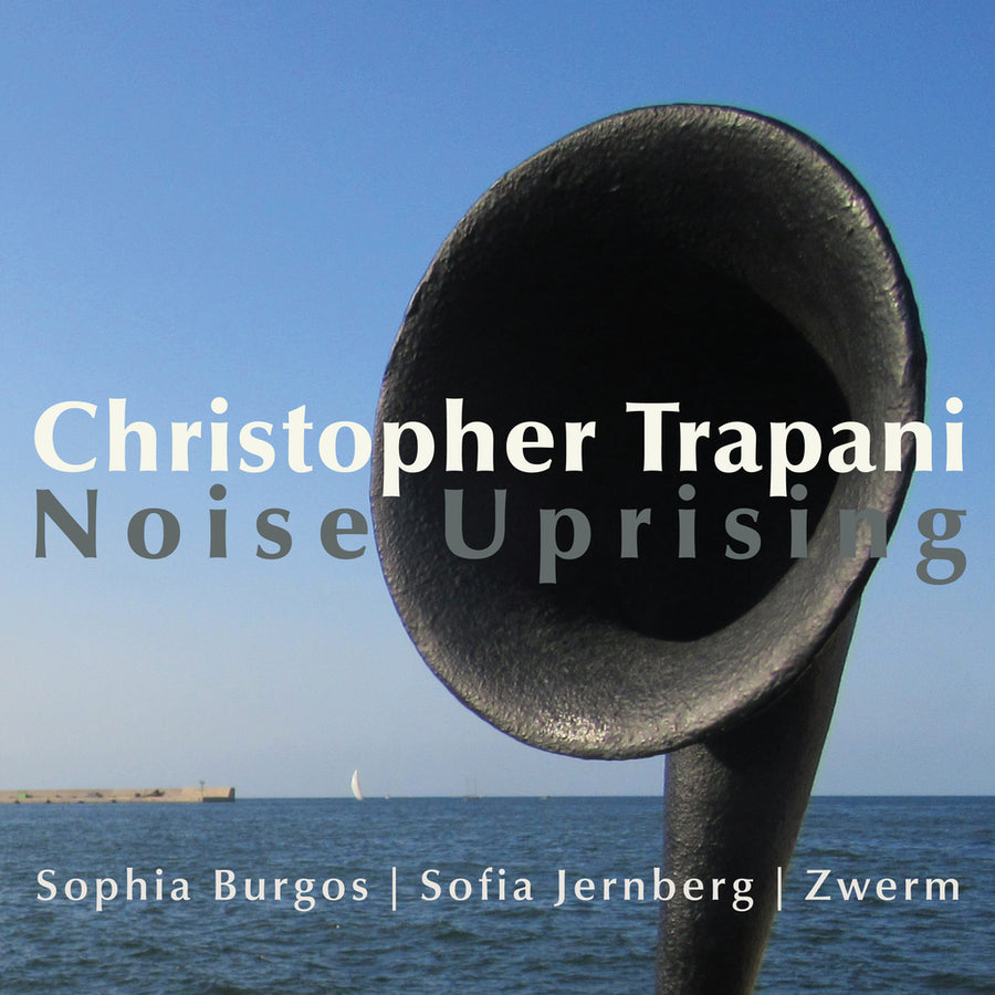 Cover art for Christopher Trapani's album Noise Uprising featuring a large horn with a body of water and a sailboat in the background.