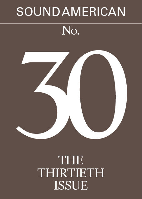 Sound American 30 · The Thirtieth Issue