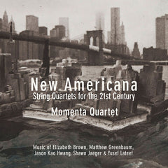 New Americana: String Quartets for the 21st Century