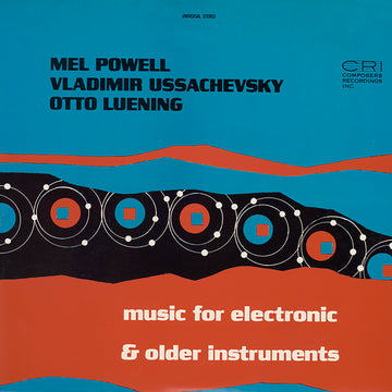 Music of Otto Luening, Vladimir Ussachevsky & Mel Powell