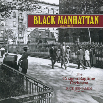 Cover of the album 'Black Manhattan, Vol. 2' featuring a black and white photograph with The Paragon Ragtime Orchestra and Rick Benjamin, director, prominently displayed.