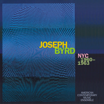 Cover art for an album featuring the work of Joseph Byrd, as performed by the American Contemporary Music Ensemble.