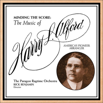 CD cover for 'Minding the Score: The Music of Harry L. Alford' featuring a black and white photograph of Harry L.