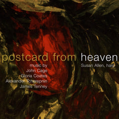 Cover art of an album entitled "Postcard from Heaven" featuring music by John Cage, Gloria Coates, Alexander Tcherepnin & James Tenney as performed by Susan Allen on harp. 