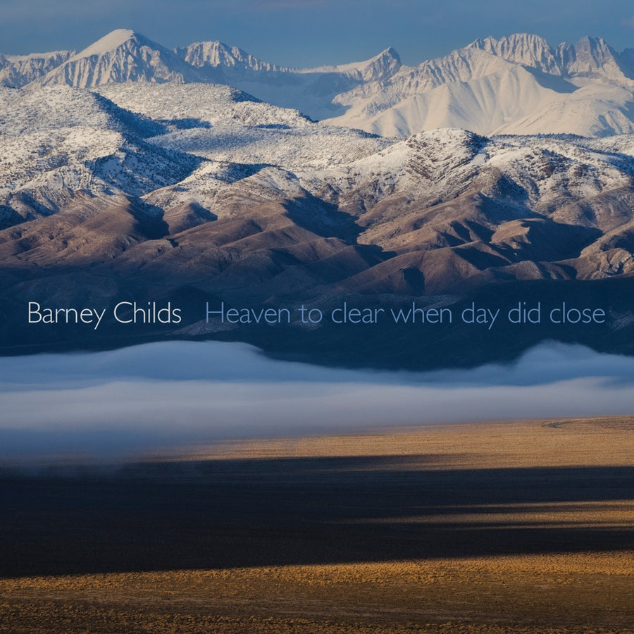Album cover featuring a landscape photo with mountains and a text overlay stating 'Barney Childs - Heaven to Clear When Day Did Close'.