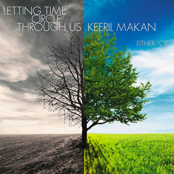 Cover art for an album entitled 'Letting Time Circle Through Us' by Keeril Makan, performed by the Either/Or ensemble. It features the split image of a tree, with the left side being sepia, bearing no leaves, and the right in full color with bright green leaves & grass. 