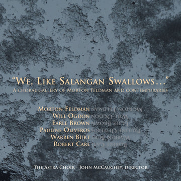 Cover art for an album entitled 'We, Like Salangan Swallows...' featuring choral works of various American composers as performed by The Astra Choir under the direction of John McCaughey.