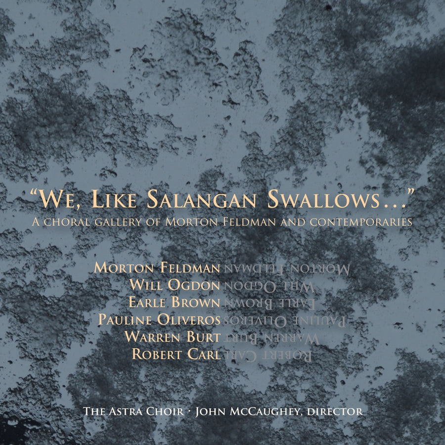 Cover art for an album entitled 'We, Like Salangan Swallows...' featuring choral works of various American composers as performed by The Astra Choir under the direction of John McCaughey.