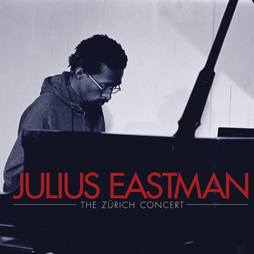 Cover art for Julius Eastman: The Zürich Concert featuring a monochrome photograph of a pianist at the keyboard with the title text overlaid.