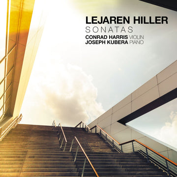 Album cover featuring a modernist architectural staircase leading up to a bright sky, with the text 'LEJAREN HILLER SONATAS' and the performers' names 'CONRAD HARRIS VIOLIN JOSEPH KUBERA PIANO'.