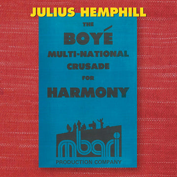 Cover of the box set 'Julius Hemphill (1938 - 1995): The Boyé Multi-National Crusade for Harmony' featuring a blue background with text and a silhouette of a the performing group.