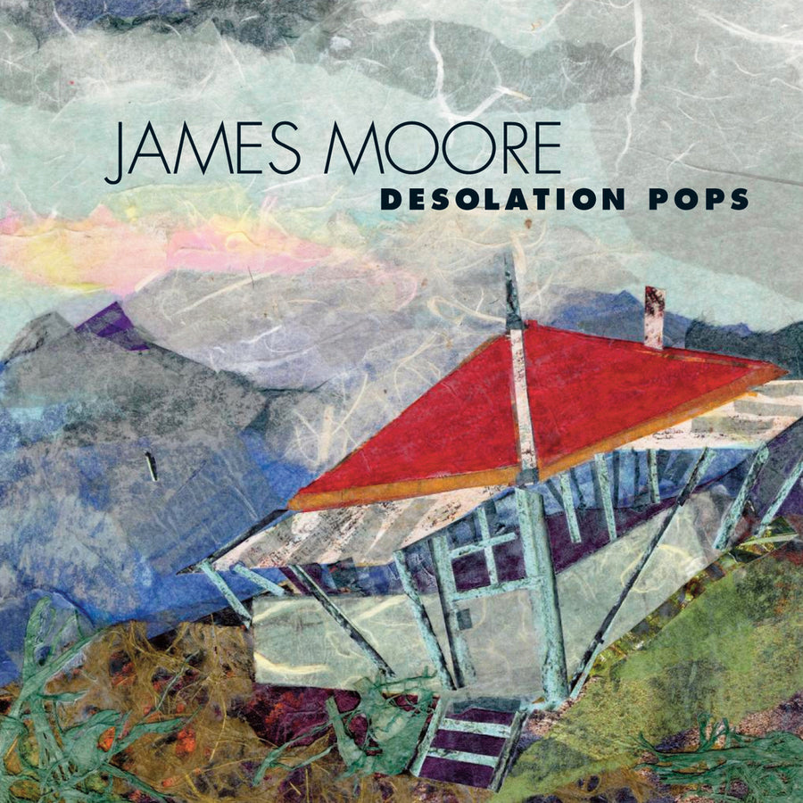 Album cover for 'James Moore: Desolation Pops' featuring a collage of an old cabin with a red roof and surrounding mountainous landscape under a cloudy sky.