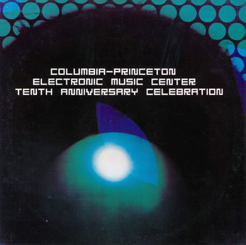 Columbia-Princeton Electronic Music Center 10th Anniversary