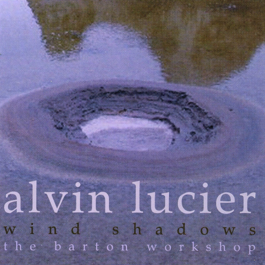 Alvin Lucier: Wind Shadows