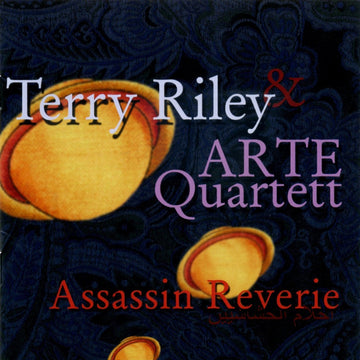 Terry Riley: Assassin Reverie