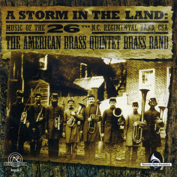 A Storm in the Land: Music of the 26th N.C. Regimental Band, CSA