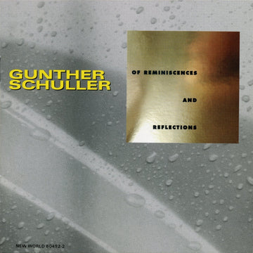 Gunther Schuller: Of Reminiscences and Reflections