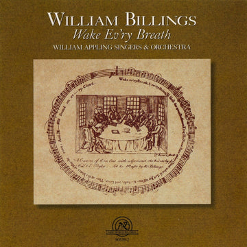 William Billings: Wake Evr'y Breath
