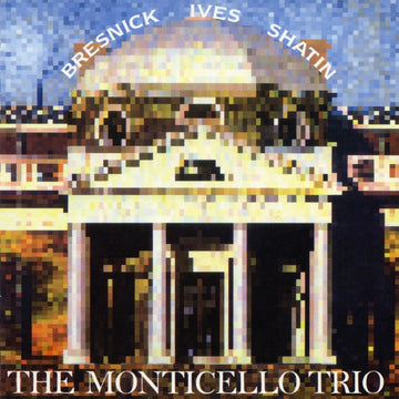 Monticello Trio plays Ives, Bresnick & Shatin