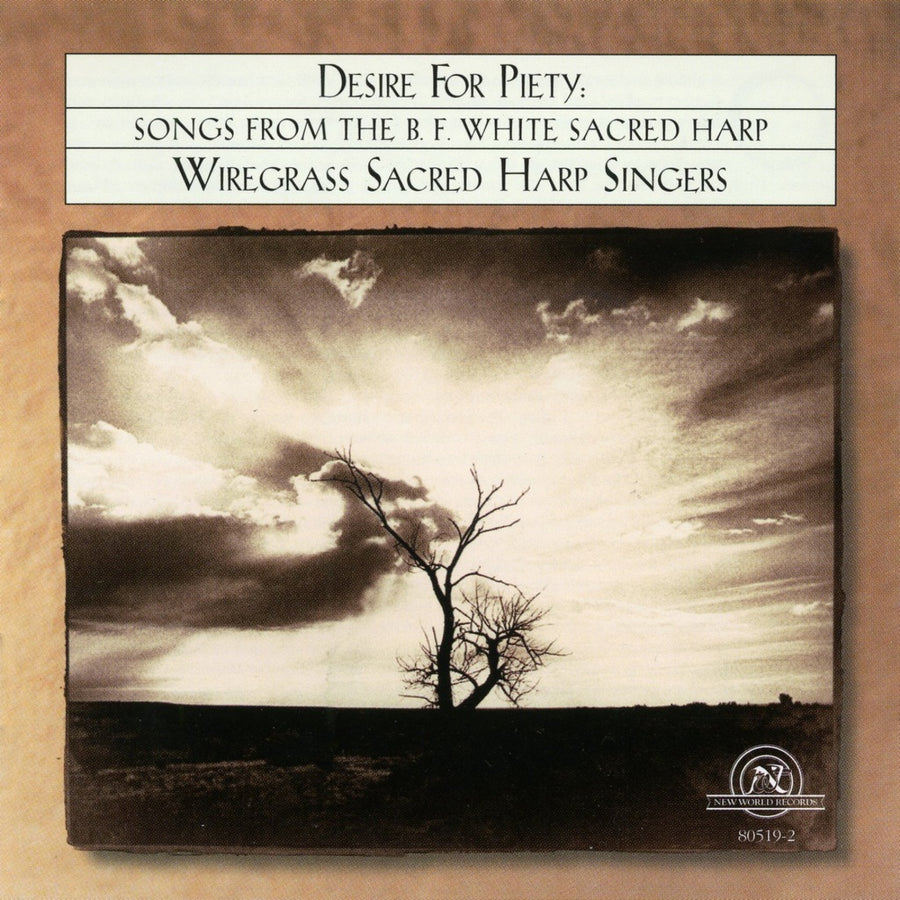 Desire for Piety: Songs from the B. F. White Sacred Harp