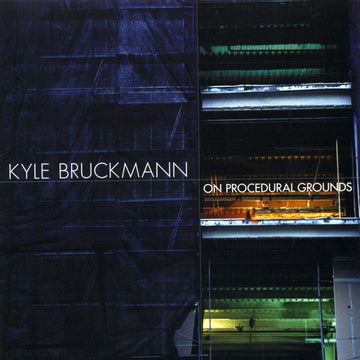 Kyle Bruckmann: On Procedural Grounds