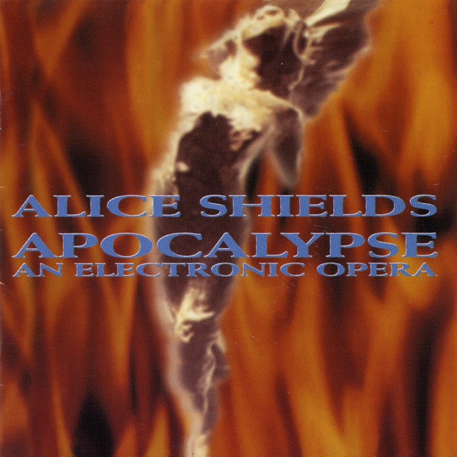 Alice Shields: Apocalypse, An Electronic Opera