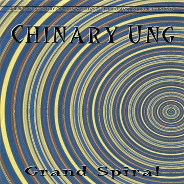 Chinary Ung: Grand Spiral