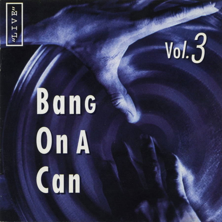 Bang on a Can Live, Vol. 3