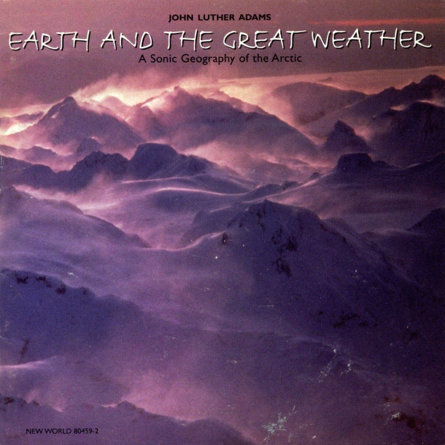 John Luther Adams: Earth and the Great Weather