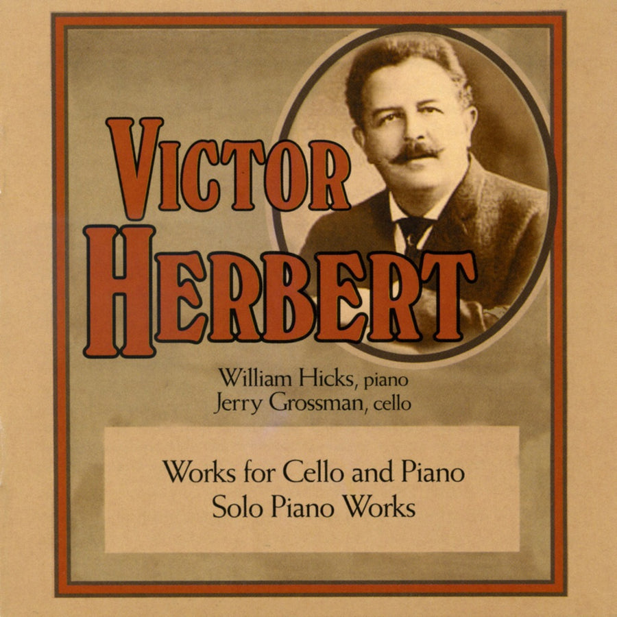 Victor Herbert: Works for Cello and Piano/Solo Piano Works
