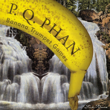 P.Q. Phan: Banana Trumpet Games