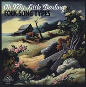 Oh My Little Darling: Folk Song Types