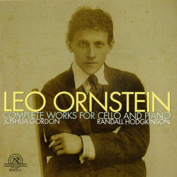 Leo Ornstein: Complete Works For Cello And Piano