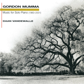 Gordon Mumma: Music for Solo Piano (1960-2001)