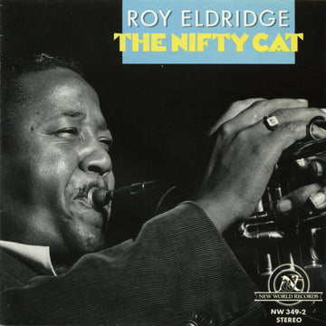 Roy Eldridge: The Nifty Cat