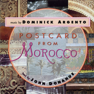 Dominick Argento: Postcard from Morocco