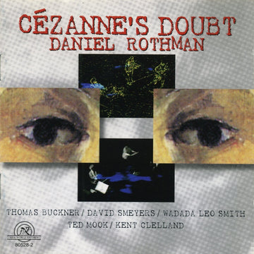 Daniel Rothman: Cézanne’s Doubt