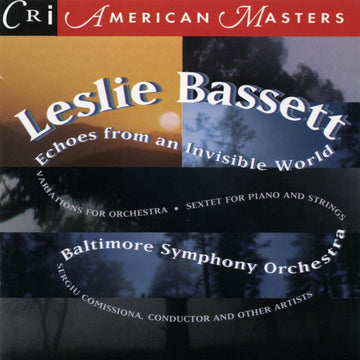 Leslie Bassett: Echoes from an Invisible World
