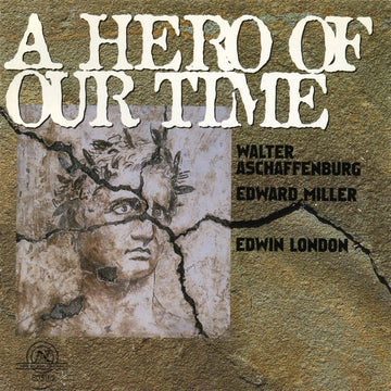 A Hero of our Time: Works by Aschaffenberg/Miller/London
