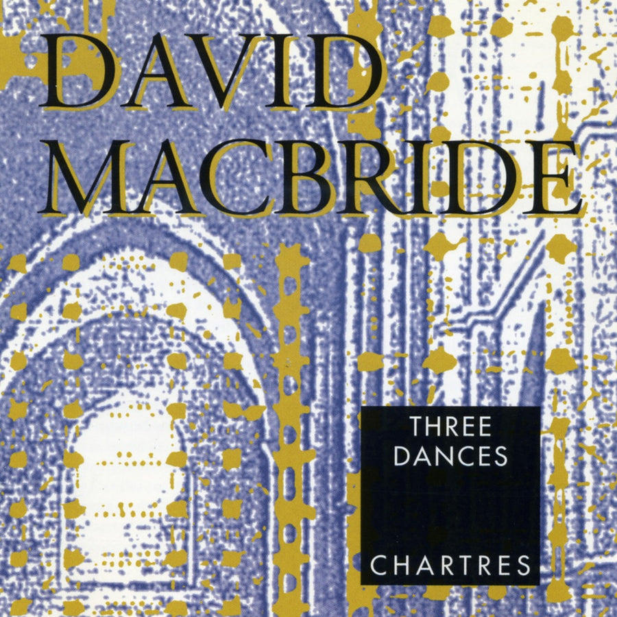 David Macbride: Three Dances; Chartres