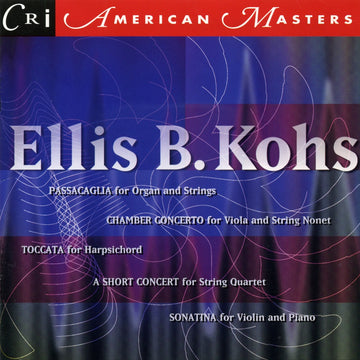Ellis B. Kohs: Music for Keyboards and Strings