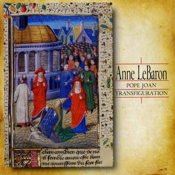Anne LeBaron: Pope Joan, Transfiguration