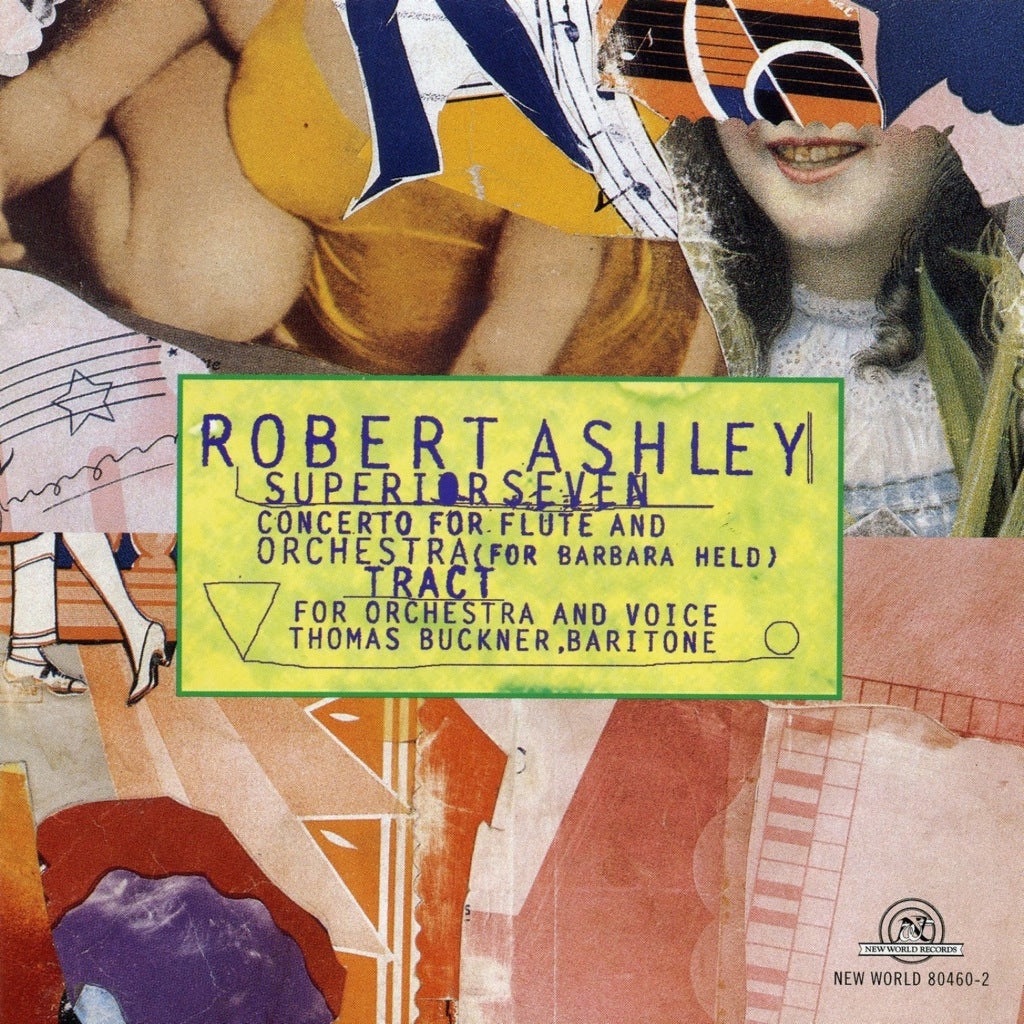 Robert Ashley: Superior Seven/Tract – New World Records
