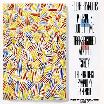 Roger Reynolds: Whispers Out of Time/Transfigured Wind II