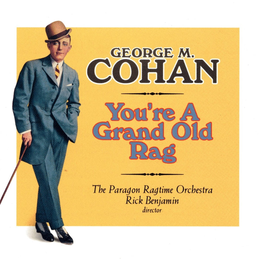 You're a Grand Old Rag - The Music of George M. Cohan